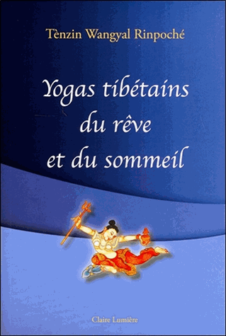 Yogas tibétains du rêve et du sommeil