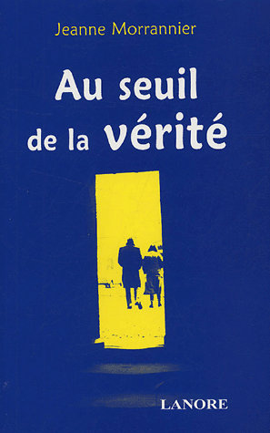 Au seuil de la vérité