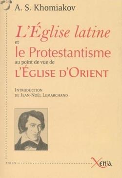 L'Eglise latine et le Protestantisme au point de vue de l'Eglise d'Orient