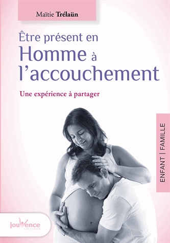 Etre présent en Homme à l'accouchement