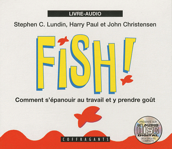 Fish ! Comment s'épanouir au travail et y prendre goût