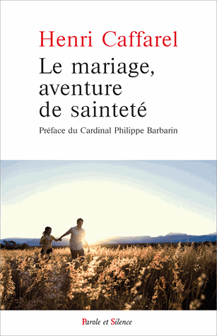 Le mariage, aventure de sainteté