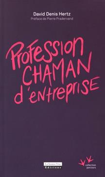 Profession chaman d'entreprise