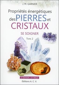 Les Propriétés énergétiques des pierres et des cristaux