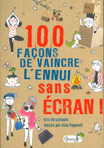 100 façons de vaincre l'ennui sans écran