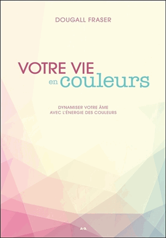 Votre vie en couleurs