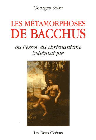 Les métamorphoses de Bacchus ou l'essor du christianisme hellénistique