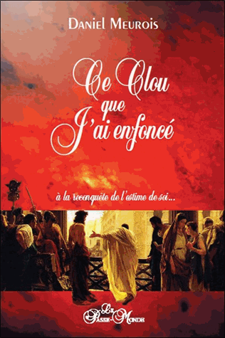 Ce clou que j'ai enfoncé