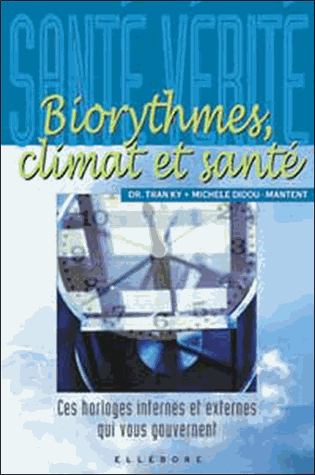 Biorythmes, climat et santé. Ces horloges internes et externes qui vous gouvernent