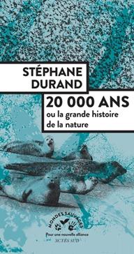 20 000 ans ou la grande histoire de la nature