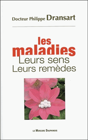 Les maladies, leurs sens, leurs remèdes