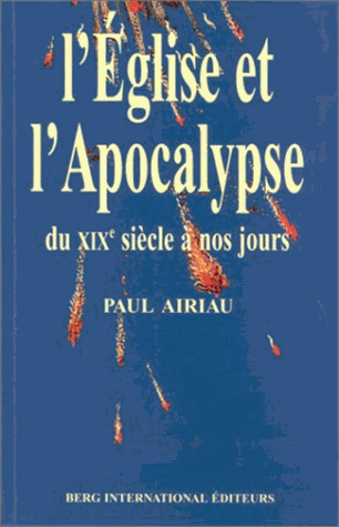 L'Eglise et l'Apocalypse du XIXème siècle à nos jours