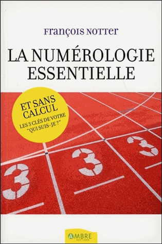 La numérologie essentielle et sans calculs