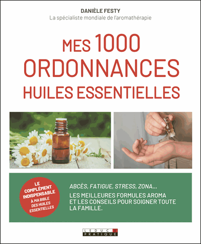 Mes 1000 ordonnances huiles essentielles