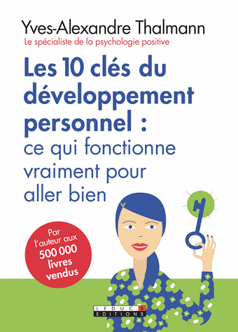 Les 10 clés du développement personnel : ce qui fonctionne vraiment pour aller bien