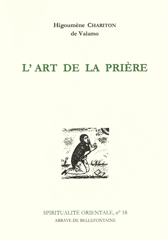 L'ART DE LA PRIERE. Anthologie de textes spirituels sur la prière du coeur