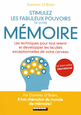 Stimuler les fabuleux pouvoirs de votre mémoire