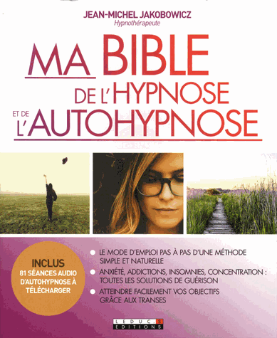 Ma bible de l'hypnose et de l'autohypnose