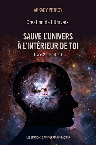 Création de l'univers - Sauve l'Univers à l'intérieur de toi