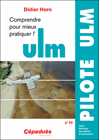 Comprendre pour mieux pratiquer l'ULM