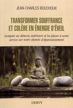 Transformer souffrance et colère en énergie d'éveil