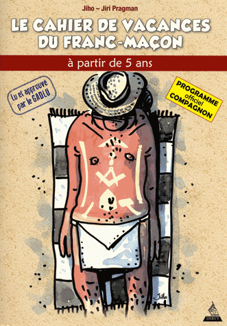 Le cahier de vacances du franc-maçon à partir de 5 ans