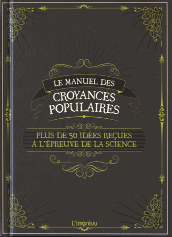 Le manuel des croyances populaires