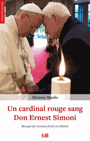 Un cardinal rouge sang : Don Ernest Simoni