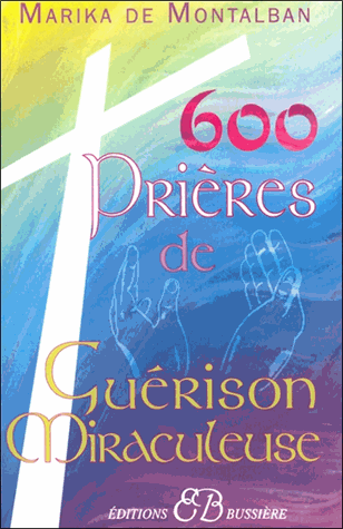 600 Prières de guérison miraculeuse