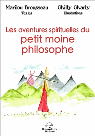 Les aventures spirituelles du petit moine philosophe