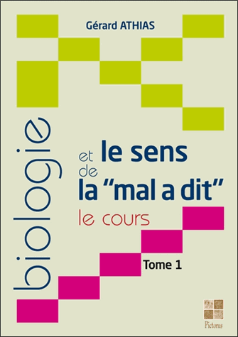 Biologie et le sens de la "mal a dit"
