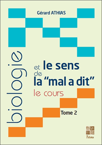 Biologie et le sens de la "mal a dit"