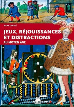 Jeux et réjouissances au Moyen-Age