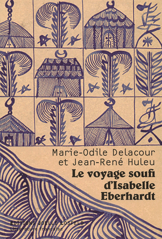 Le voyage soufi d'Isabelle Eberhardt