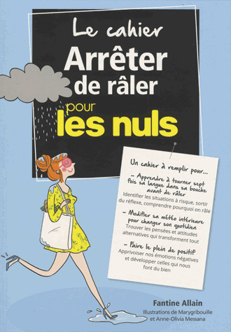 Le cahier Arrêter de râler pour les nuls