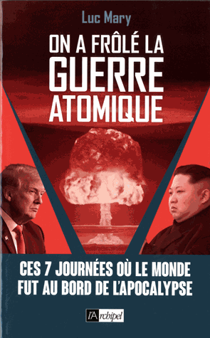 On a frôlé la guerre atomique