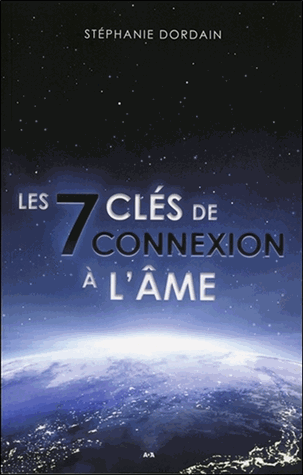 Les 7 clés de connexion à l'âme