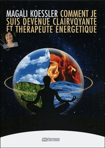 Comment je suis devenue clairvoyante et thérapeute énergétique
