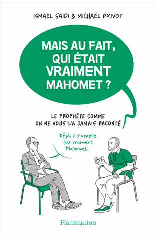 Mais au fait, qui était vraiment Mahomet ?