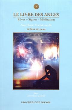 Le livre des anges. Rêves, signes, méditation