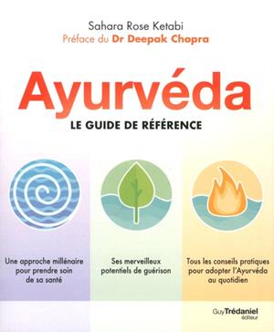 Ayurvéda: Le guide de référence