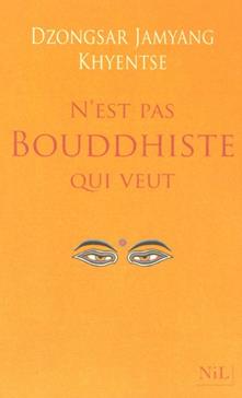 N'est pas bouddhiste qui veut