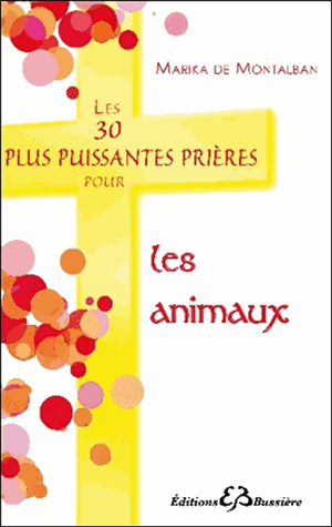 Les 30 plus puissantes prières pour les animaux