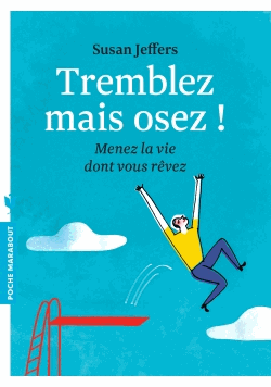 Tremblez mais osez !