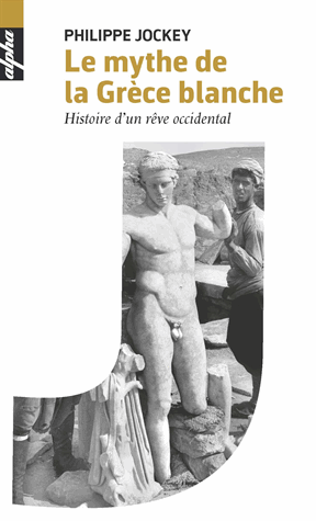 Le mythe de la Grèce blanche