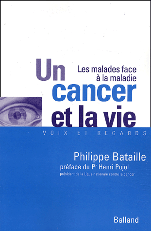 Un cancer et la vie. Les malades face à la maladie