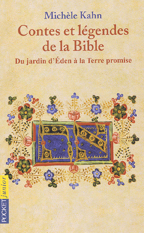 Contes et légendes de la Bible Tome 1 : Du jardin d'Eden à la Terre promise