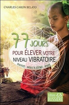 77 jours pour élever votre niveau vibratoire