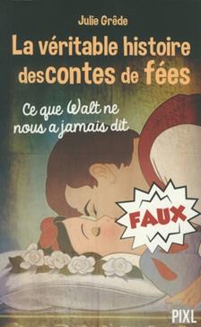 La véritable histoire des contes de fées