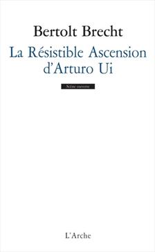 La résistible ascension d'Arturo Ui